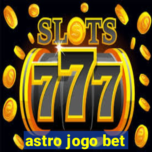 astro jogo bet