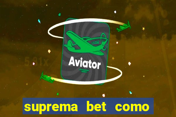 suprema bet como sacar dinheiro