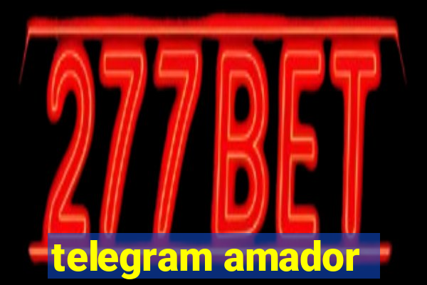 telegram amador