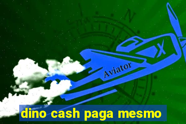 dino cash paga mesmo