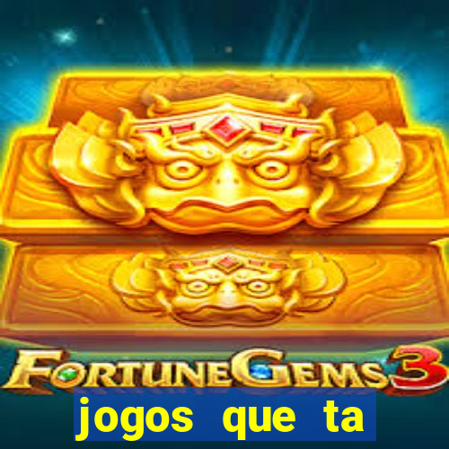 jogos que ta pagando agora