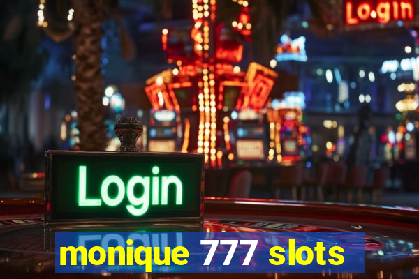 monique 777 slots