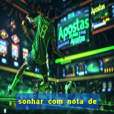 sonhar com nota de 5 reais jogo do bicho