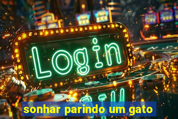 sonhar parindo um gato
