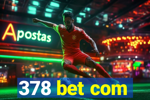 378 bet com