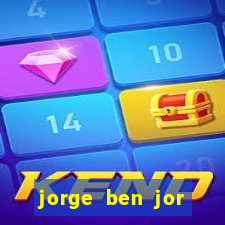 jorge ben jor fortuna estimada