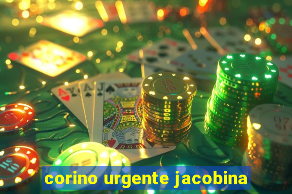 corino urgente jacobina