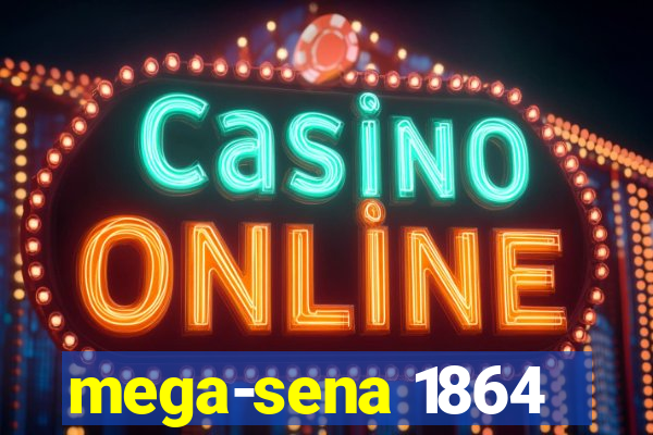 mega-sena 1864