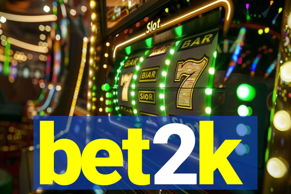 bet2k