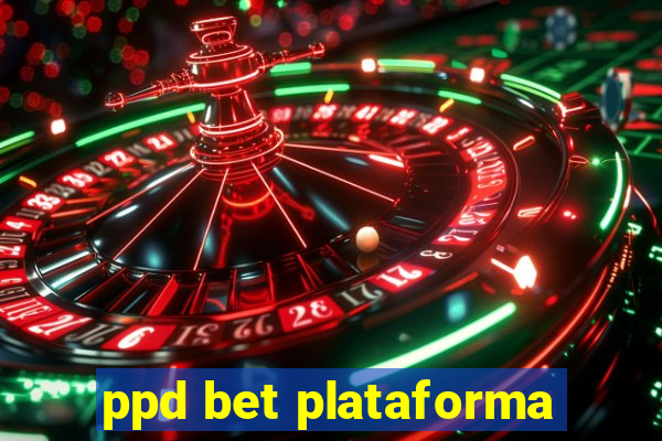 ppd bet plataforma