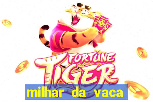 milhar da vaca mais atrasada