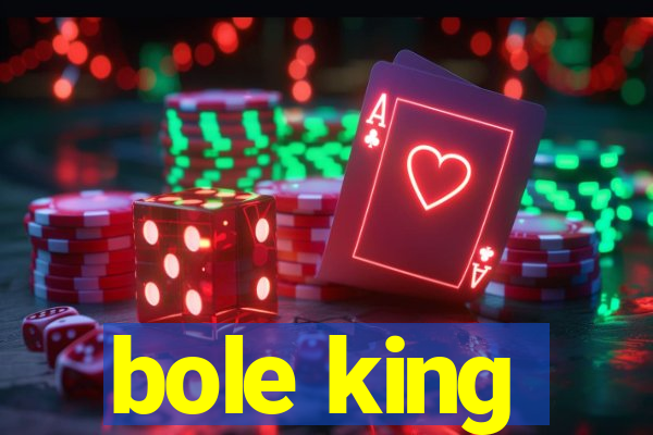 bole king