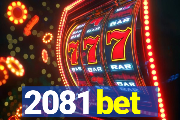 2081 bet