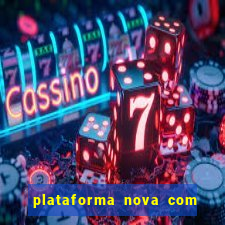 plataforma nova com bonus no cadastro