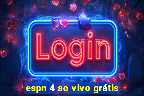 espn 4 ao vivo grátis
