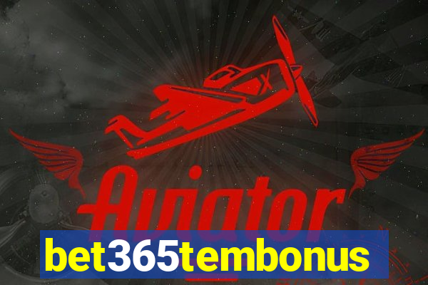 bet365tembonus