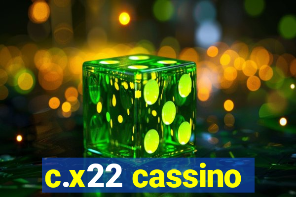 c.x22 cassino