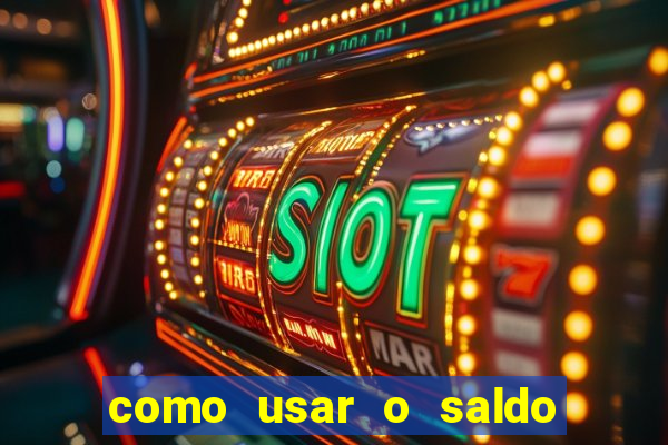 como usar o saldo now do big win