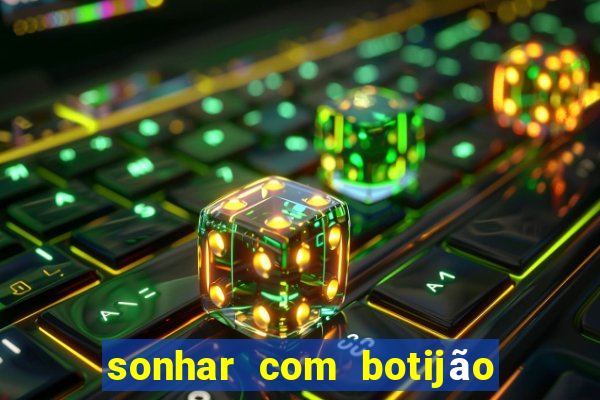 sonhar com botijão de gás jogo do bicho