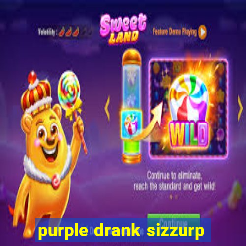 purple drank sizzurp