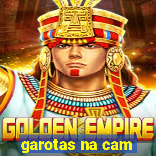 garotas na cam