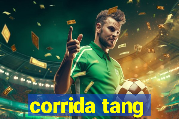 corrida tang