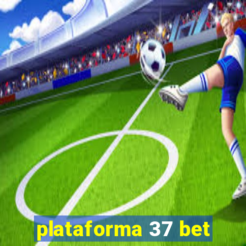 plataforma 37 bet
