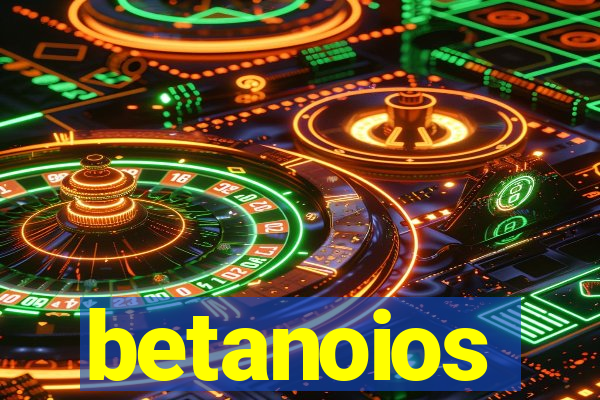 betanoios