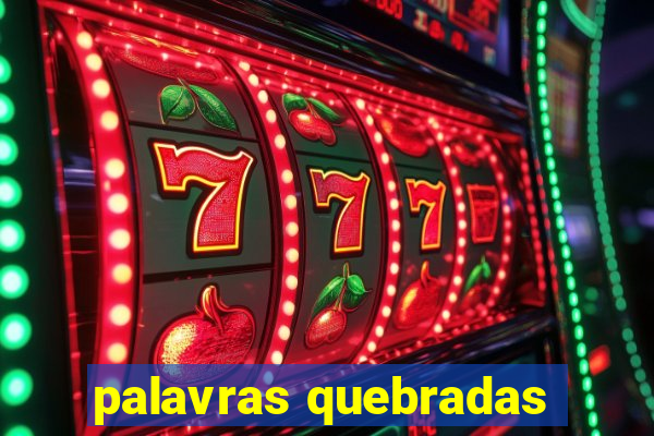 palavras quebradas