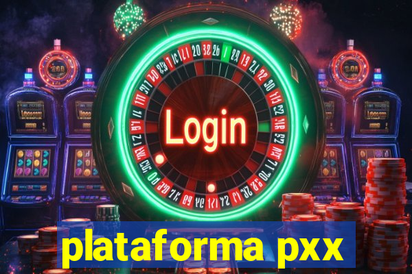 plataforma pxx