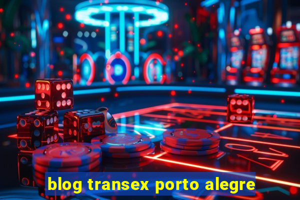 blog transex porto alegre