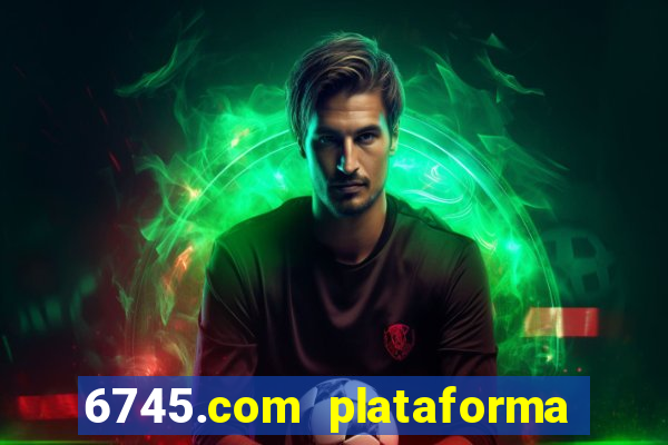 6745.com plataforma de jogos