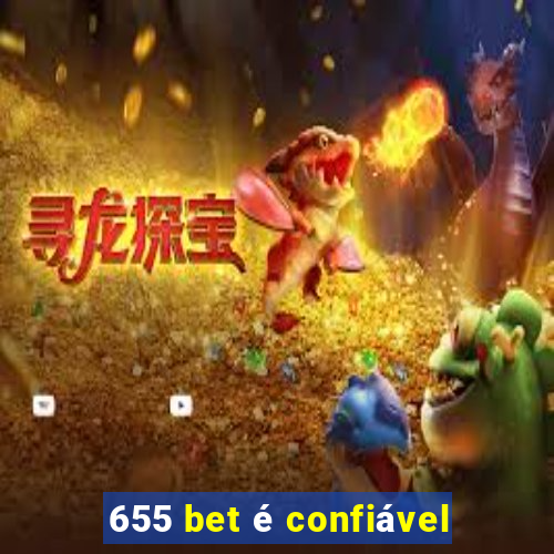 655 bet é confiável
