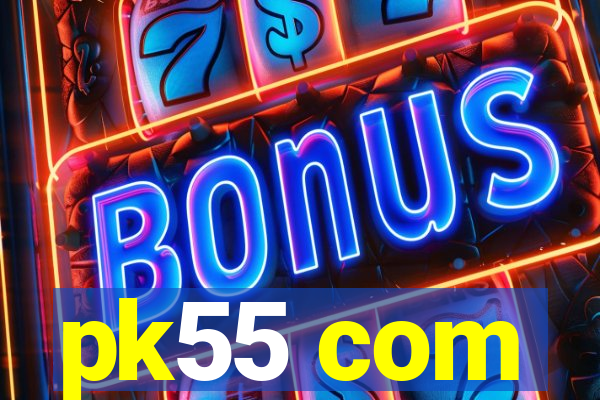 pk55 com