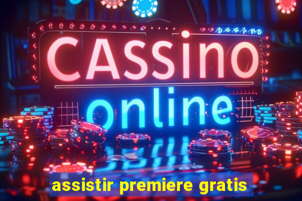 assistir premiere gratis