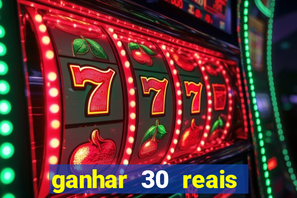 ganhar 30 reais agora no pix