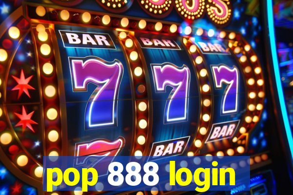 pop 888 login