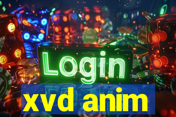 xvd anim