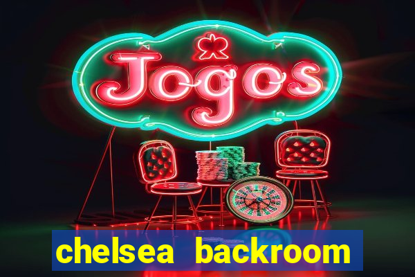 chelsea backroom casting couch