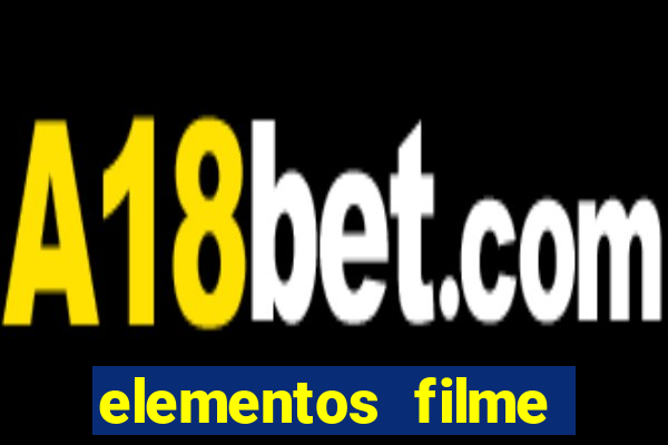 elementos filme completo dublado drive download
