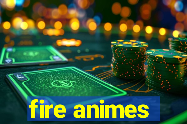 fire animes