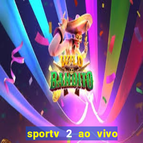 sportv 2 ao vivo mega canal