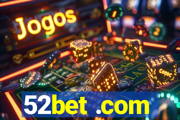 52bet .com