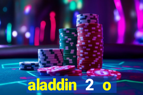 aladdin 2 o retorno de jafar filme completo dublado