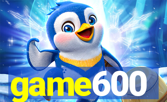 game600
