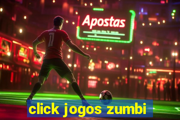 click jogos zumbi