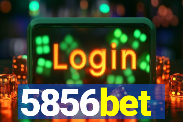 5856bet
