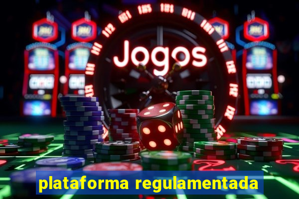 plataforma regulamentada