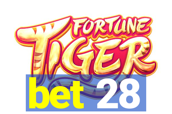 bet 28