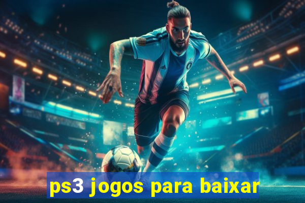ps3 jogos para baixar